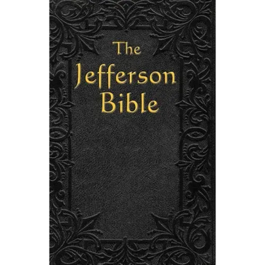 The Jefferson Bible: The Life and Morals of