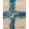 Slow Stitch: Mindful and Contemplative Textile Art
