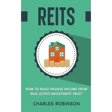 Reits: How to Build Passive Income from Real Estate Investment Trust