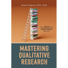 Mastering Qualitative Research: Your Concise and Comprehensive Blueprint