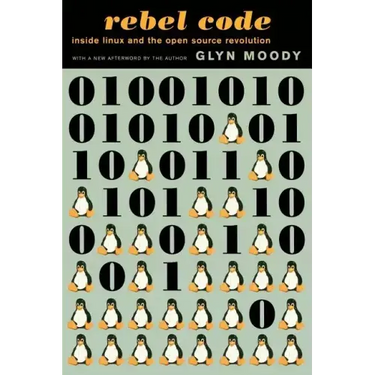 Rebel Code: Linux and the Open Source Revolution