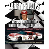 Larry Phillips: NASCAR's Only Five-Time Winston Racing Series Champion