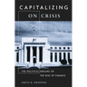 Capitalizing on Crisis: The Political Origins of the Rise of Finance