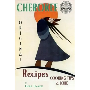 Cherokee Recipes, Cooking Tips & Lore