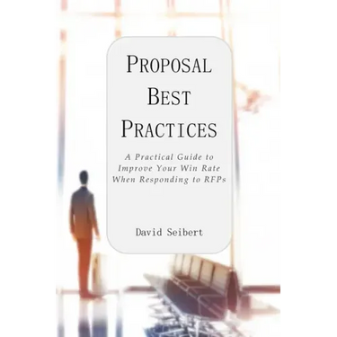 Proposal Best Practices: A Practical Guide to Improve Your Win Rate When Responding to RFPs