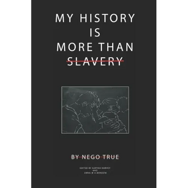 My History Is More Than Slavery
