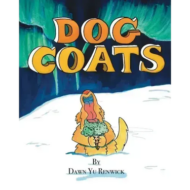 Dog Coats: A Funny Rhyming Family Read Aloud Picture Book