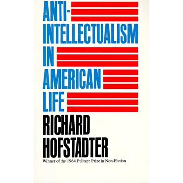 Anti-Intellectualism in American Life