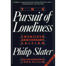The Pursuit of Loneliness: America's Discontent and the Search for a New Democratic Ideal