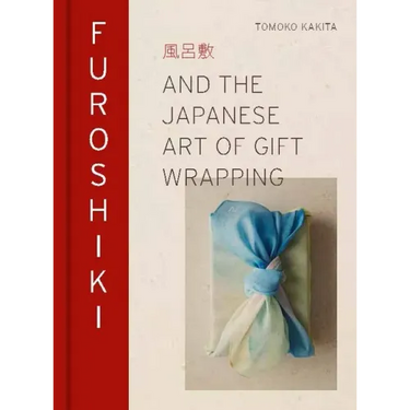 Furoshiki: And the Japanese Art of Gift Wrapping