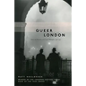 Queer London: Perils and Pleasures in the Sexual Metropolis, 1918-1957