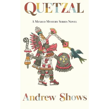 Quetzal: A Mexico Mystery Series Novel (hardcover)
