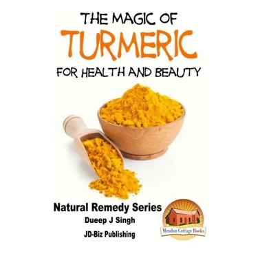 The Magic of Turmeric For Health and Beauty
