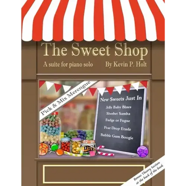 The Sweet Shop - Suite for solo piano