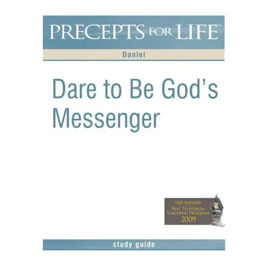 Precepts for Life Study Guide: Dare to Be God's Messenger (Daniel)