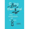 Going Elemental: The Essentials of Success