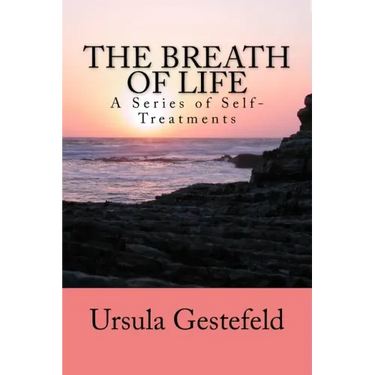 The Breathe of Life: A Series of Self-Treatments