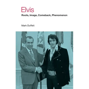 Elvis: Roots, Image, Comeback, Phenomenon