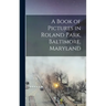 A Book of Pictures in Roland Park, Baltimore, Maryland