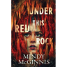 Under This Red Rock