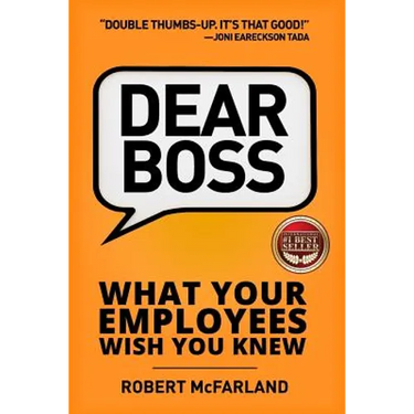Dear Boss: What Your Employees Wish You Knew