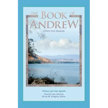 The Book of Andrew: A Past-Life Memoir