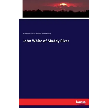 John White of Muddy River