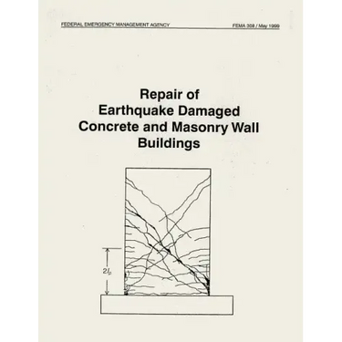 Repair of Earthquake Damaged Concrete and Masonry Wall Buildings (FEMA 308)