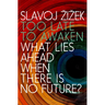 Too Late to Awaken: What Lies Ahead When There Is No Future