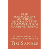 Risk Management and Risk Assessment for Pharmaceutical Manufacturing: A contamination control perspective
