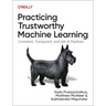 Practicing Trustworthy Machine Learning: Consistent, Transparent, and Fair AI Pipelines