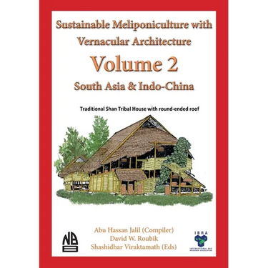 Volume 2 - Sustainable Meliponiculture with Vernacular Architecture - South Asia & Indo-China
