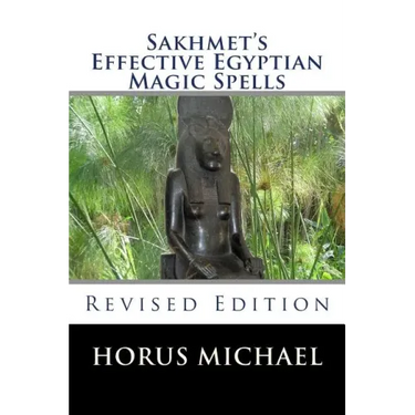 Sakhmet's Effective Egyptian Magic Spells: Revised Edition