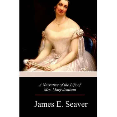 A Narrative of the Life of Mrs. Mary Jemison
