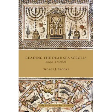 Reading the Dead Sea Scrolls: Essays in Method