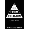 Up From Religion: A Poetic Memoir