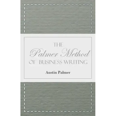 The Palmer Method of Business Writing;A Series of Self-teaching Lessons in Rapid, Plain, Unshaded, Coarse-pen, Muscular Movement Writing for Use in Al