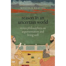 Reason in an Uncertain World: Nyāya Philosophers on Argumentation and Living Well