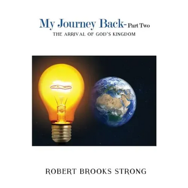My Journey Back - Part Two 'The Arrival of God's Kingdom'