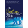 The Extraordinary Investment Club: Your Path to Financial Freedom