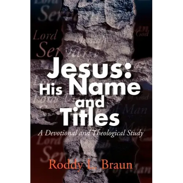 Jesus: His Name and Titles: A Devotional and Theological Study