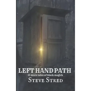 Left Hand Path: 13 More Tales of Black Magick