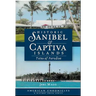 Historic Sanibel & Captiva Islands: Tales of Paradise