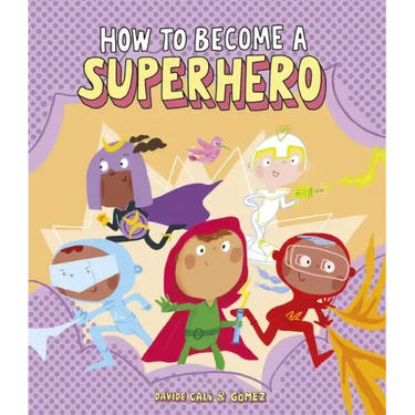 How to Become a Superhero