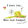 I Love You More Than Cookies