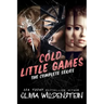 Cold Little Games: The Complete Series