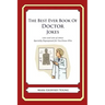 The Best Ever Book of Doctor Jokes: Lots and Lots of Jokes Specially Repurposed for You-Know-Who