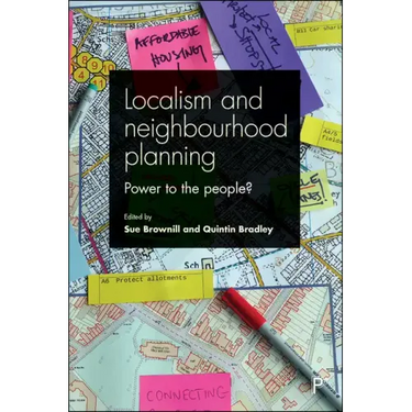 Localism and Neighbourhood Planning: Power to the People?