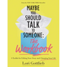 Maybe You Should Talk to Someone: The Workbook: A Toolkit for Editing Your Story and Changing Your Life
