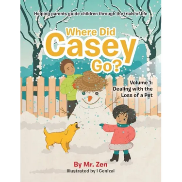 Where Did Casey Go?: Volume 1: Dealing with the Loss of a Pet